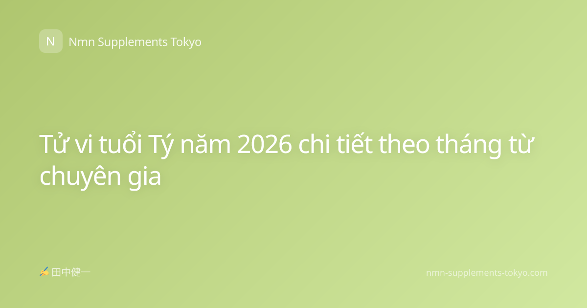 Tử vi tuổi Tý năm 2026 chi tiết theo tháng từ chuyên gia